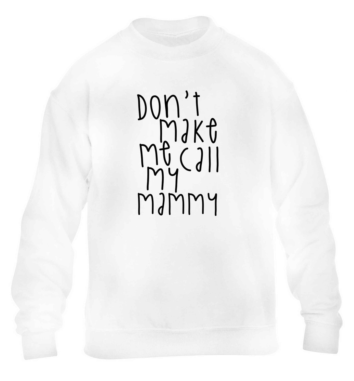 Don't make me call my mammy children's white sweater 12-13 Years