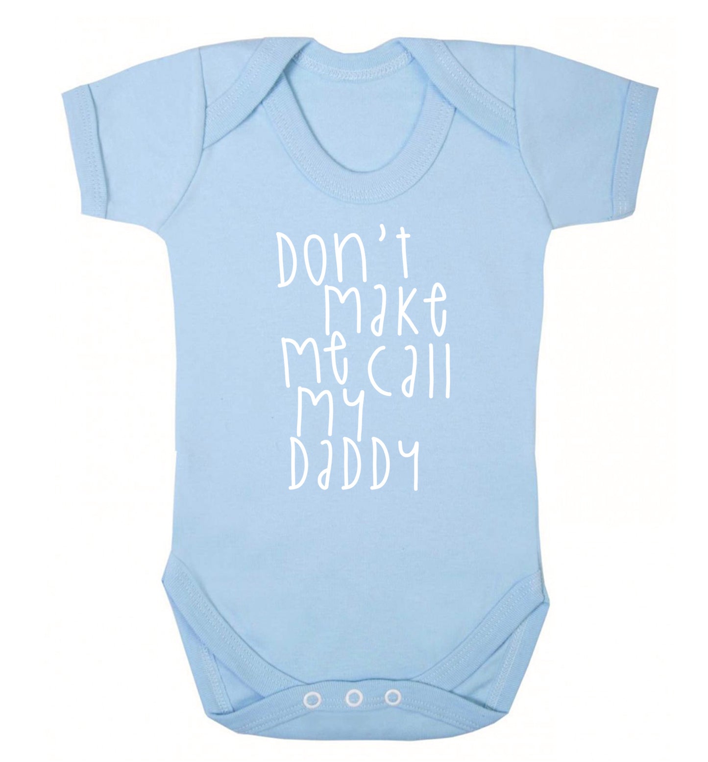 Don't make me call my daddy Baby Vest pale blue 18-24 months