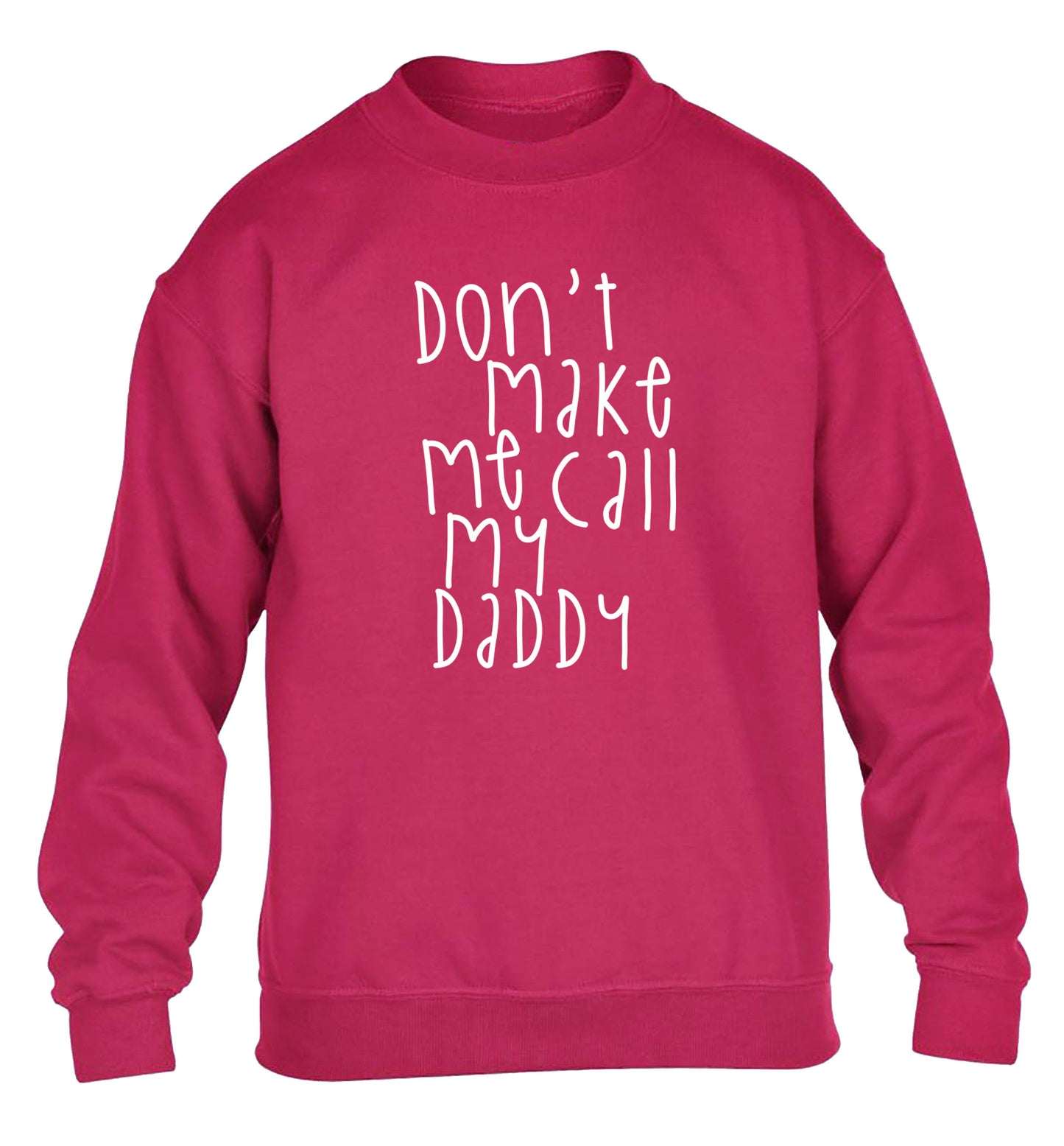 Don't make me call my daddy children's pink sweater 12-14 Years