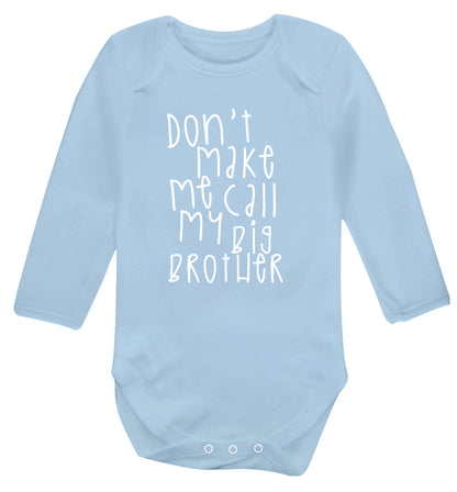 Don't make me call my big brother Baby Vest long sleeved pale blue 6-12 months