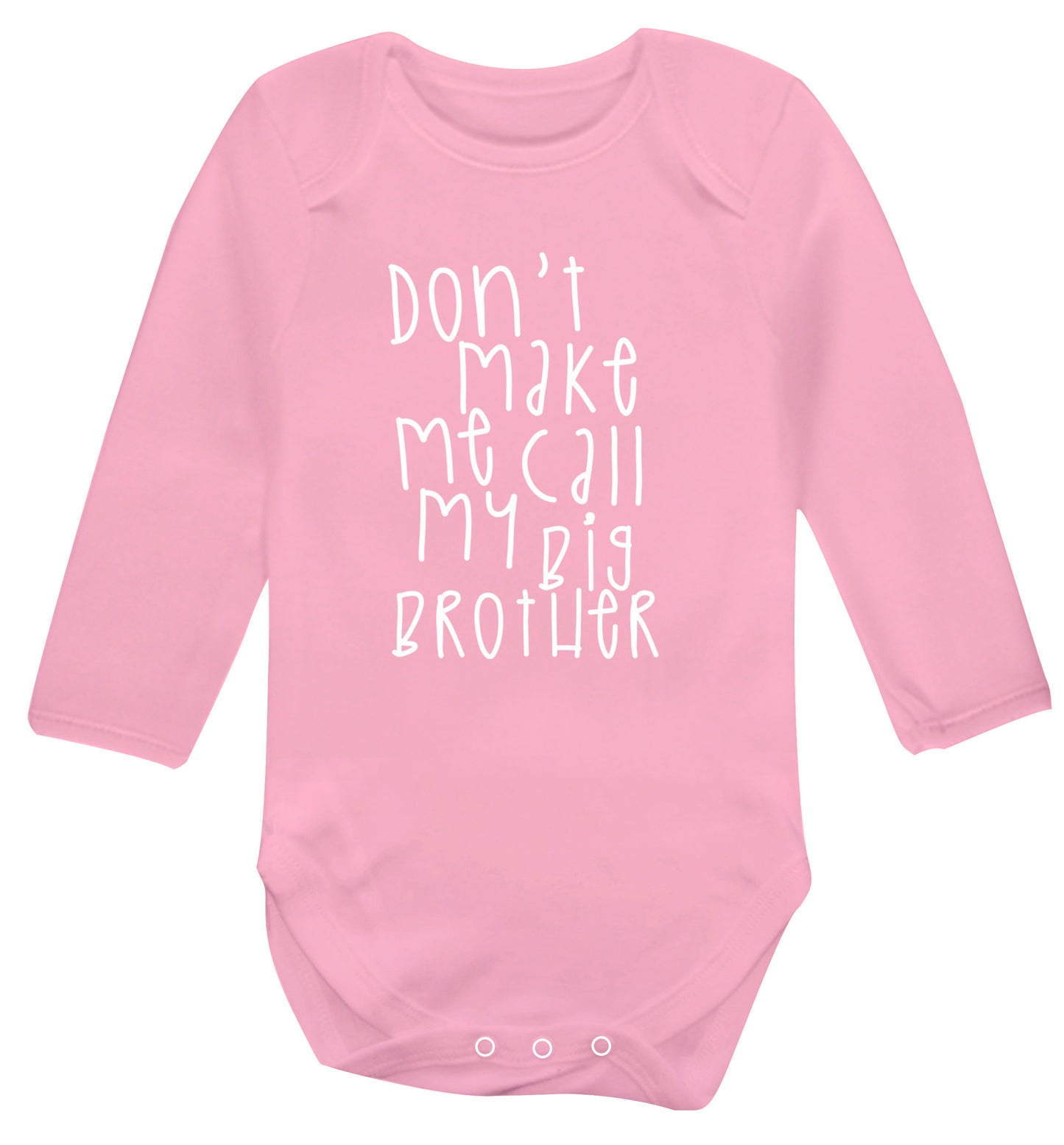 Don't make me call my big brother Baby Vest long sleeved pale pink 6-12 months