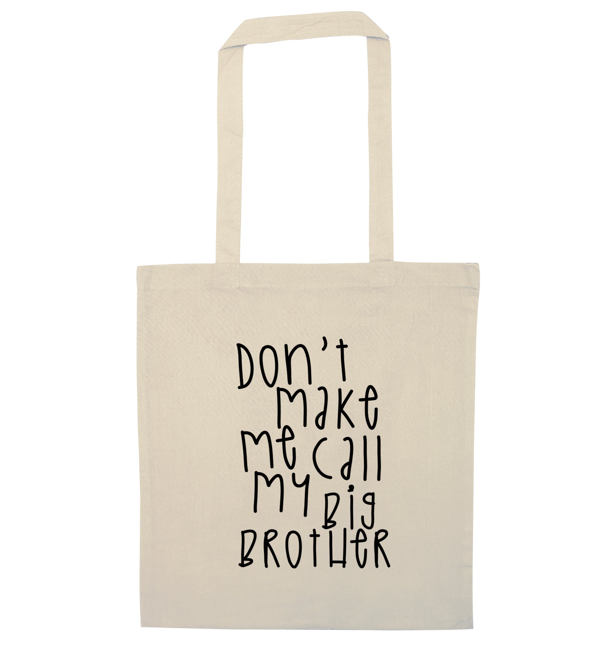 Don't make me call my big brother natural tote bag