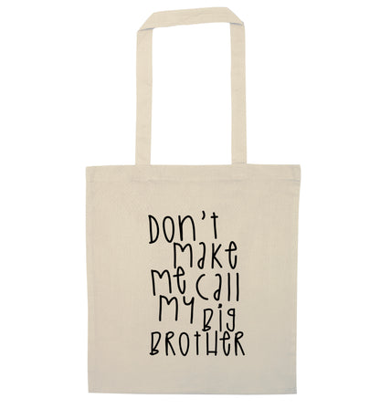 Don't make me call my big brother natural tote bag