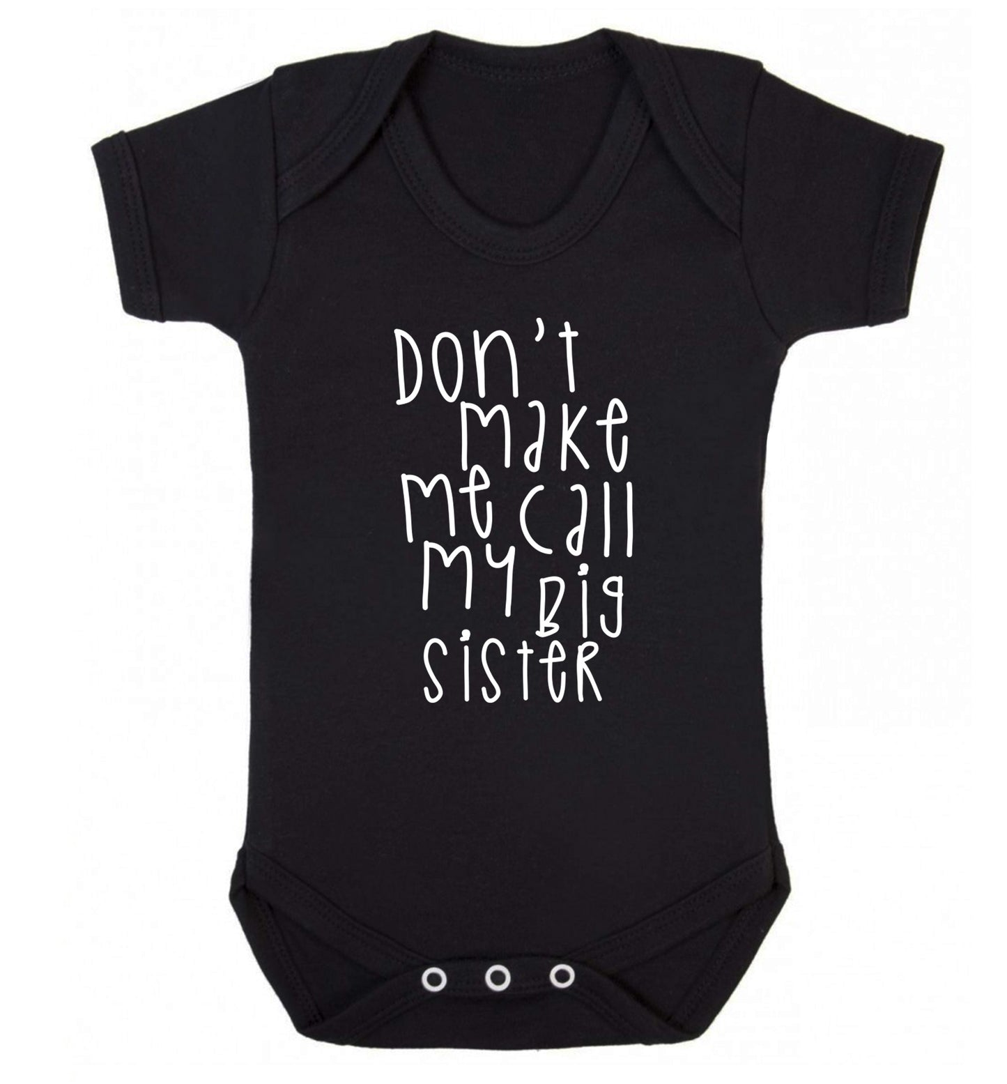 Don't make me call my big sister Baby Vest black 18-24 months