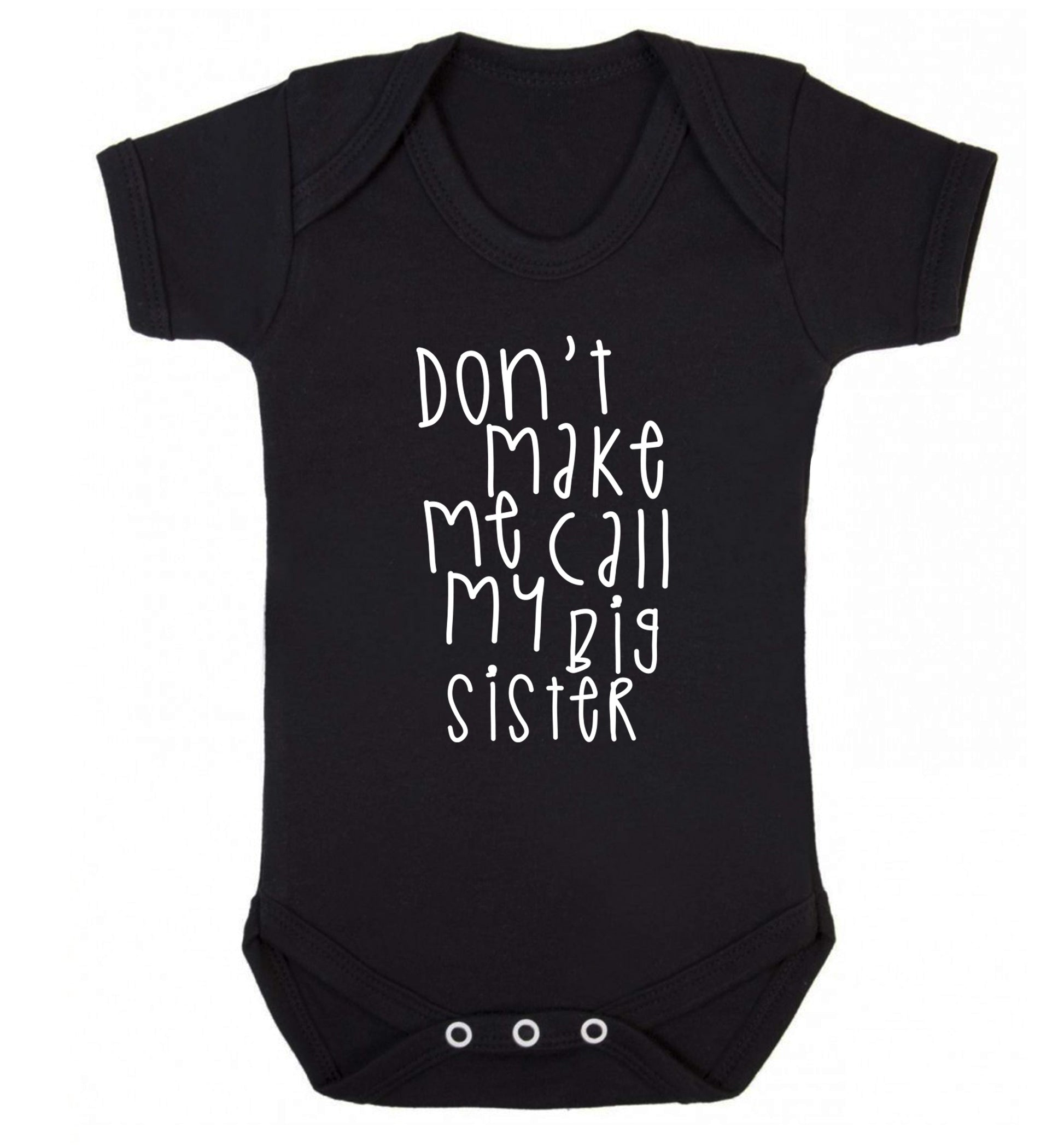 Don't make me call my big sister Baby Vest black 18-24 months