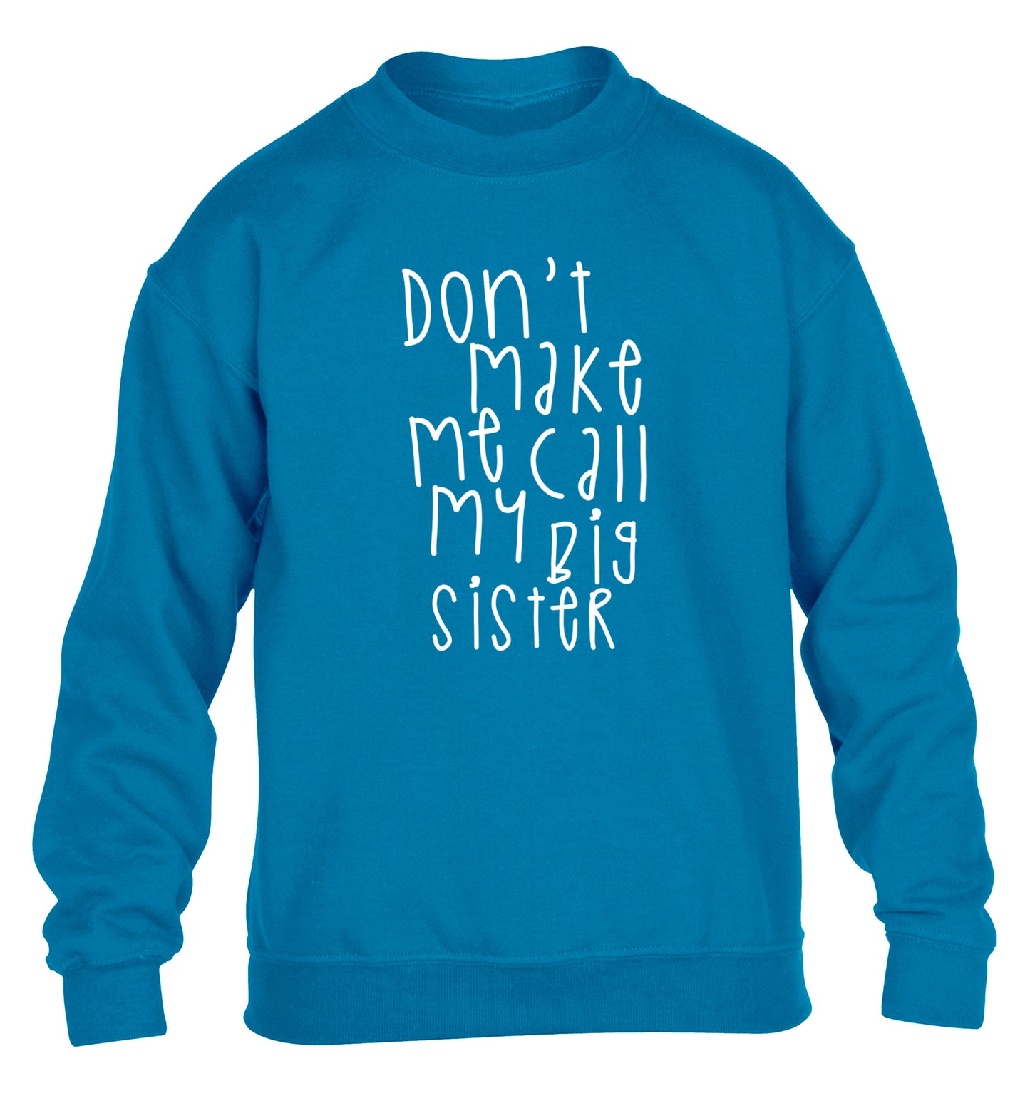 Don't make me call my big sister children's blue sweater 12-14 Years