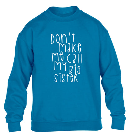 Don't make me call my big sister children's blue sweater 12-14 Years