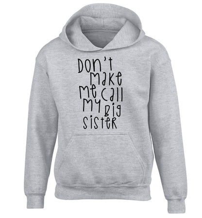 Don't make me call my big sister children's grey hoodie 12-14 Years