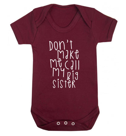 Don't make me call my big sister Baby Vest maroon 18-24 months