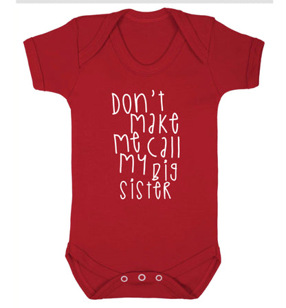 Don't make me call my big sister Baby Vest red 18-24 months