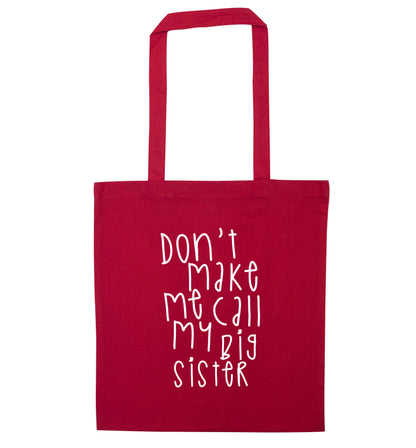 Don't make me call my big sister red tote bag