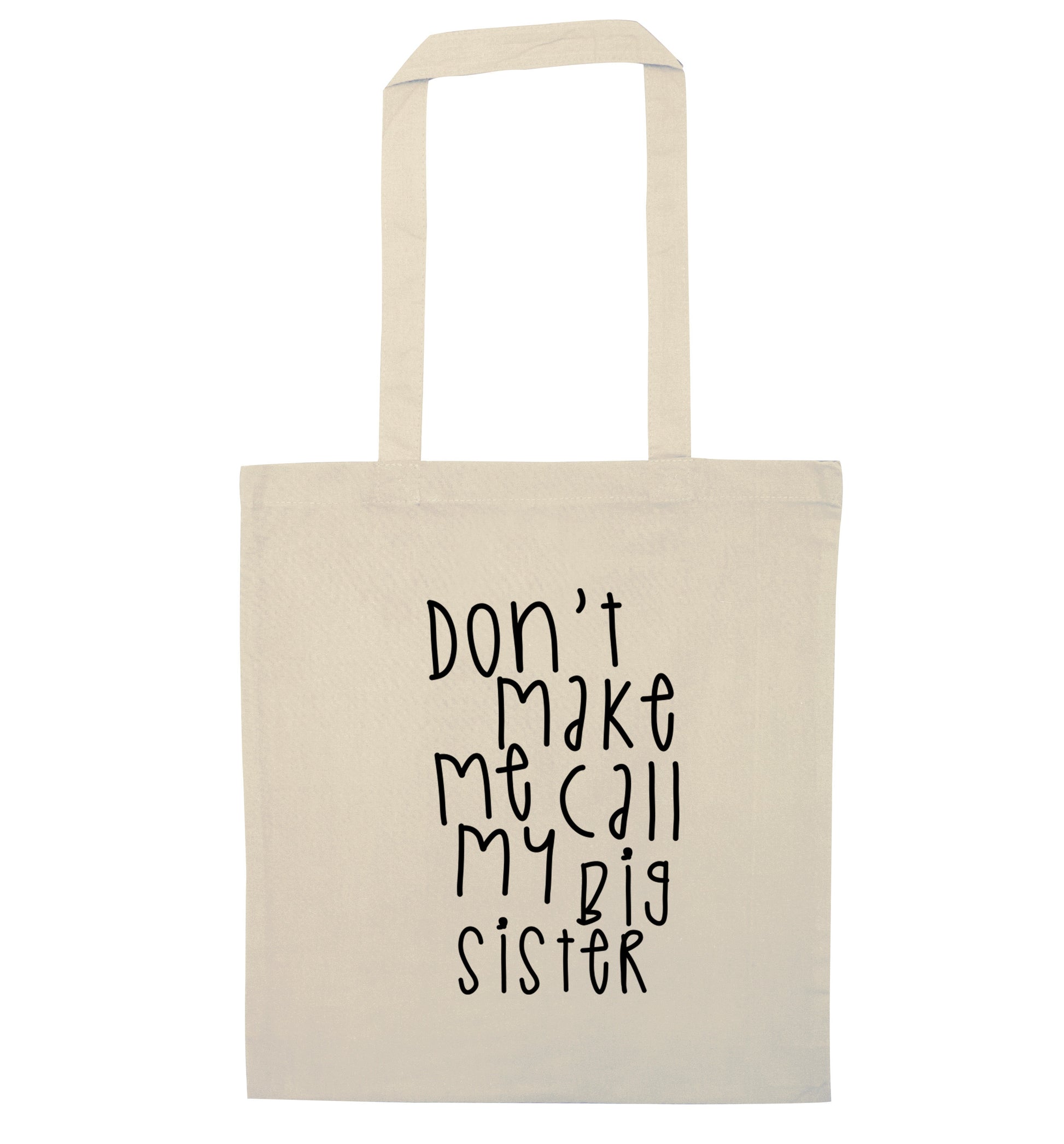 Don't make me call my big sister natural tote bag