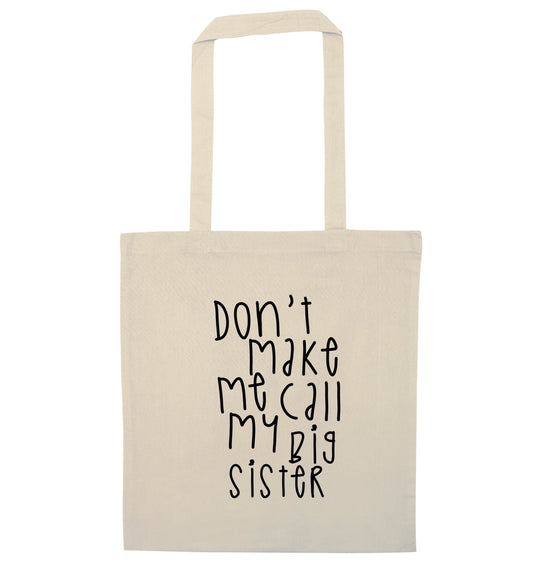 Don't make me call my big sister natural tote bag
