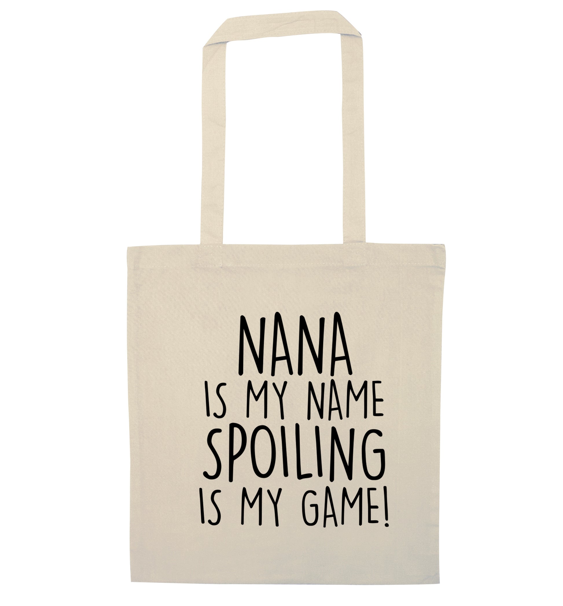 Nana is my name, spoiling is my game natural tote bag