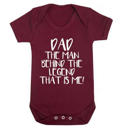 Dad the man behind the legend that is me! Baby Vest maroon 18-24 months
