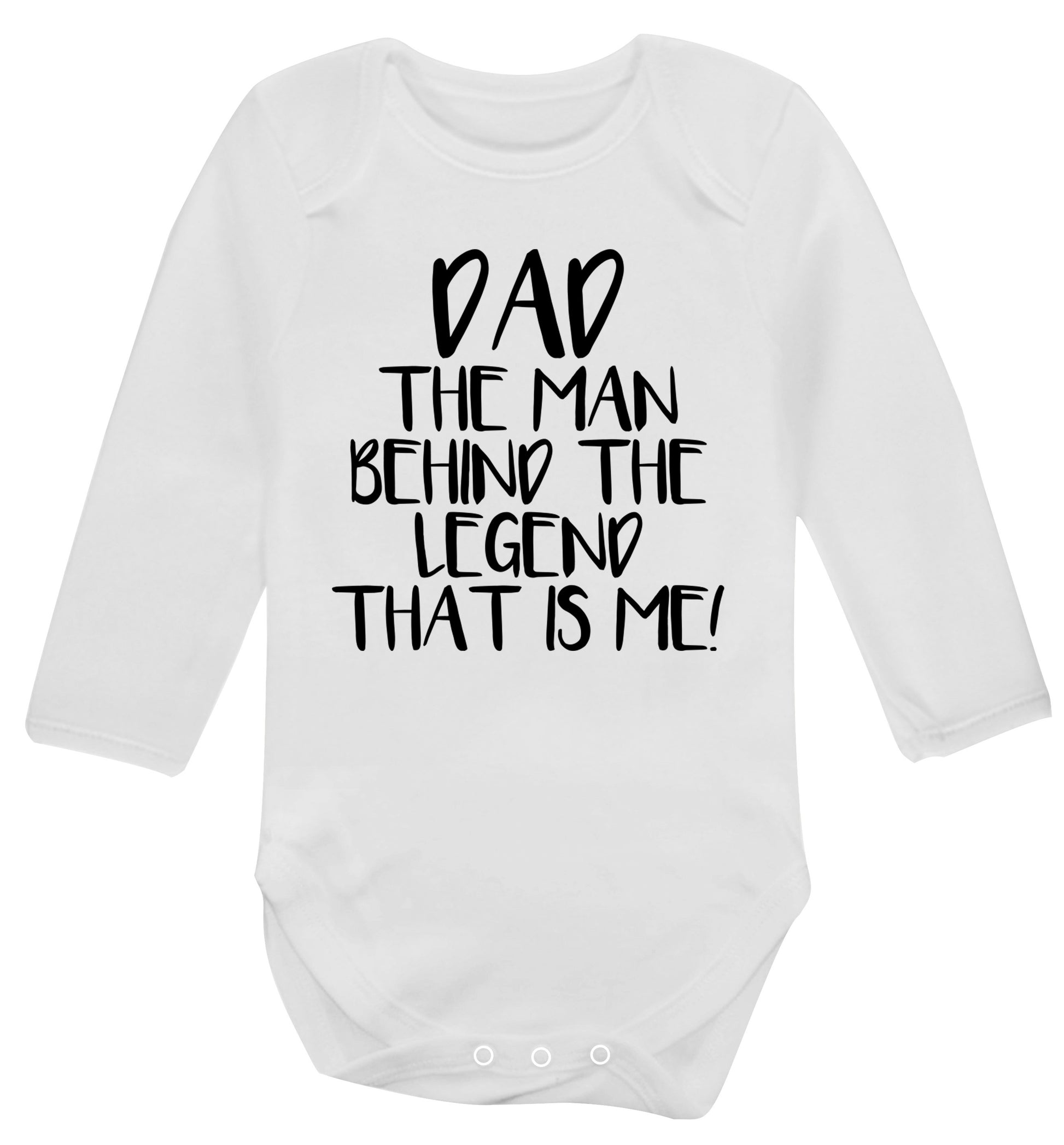 Dad the man behind the legend that is me! Baby Vest long sleeved white 6-12 months