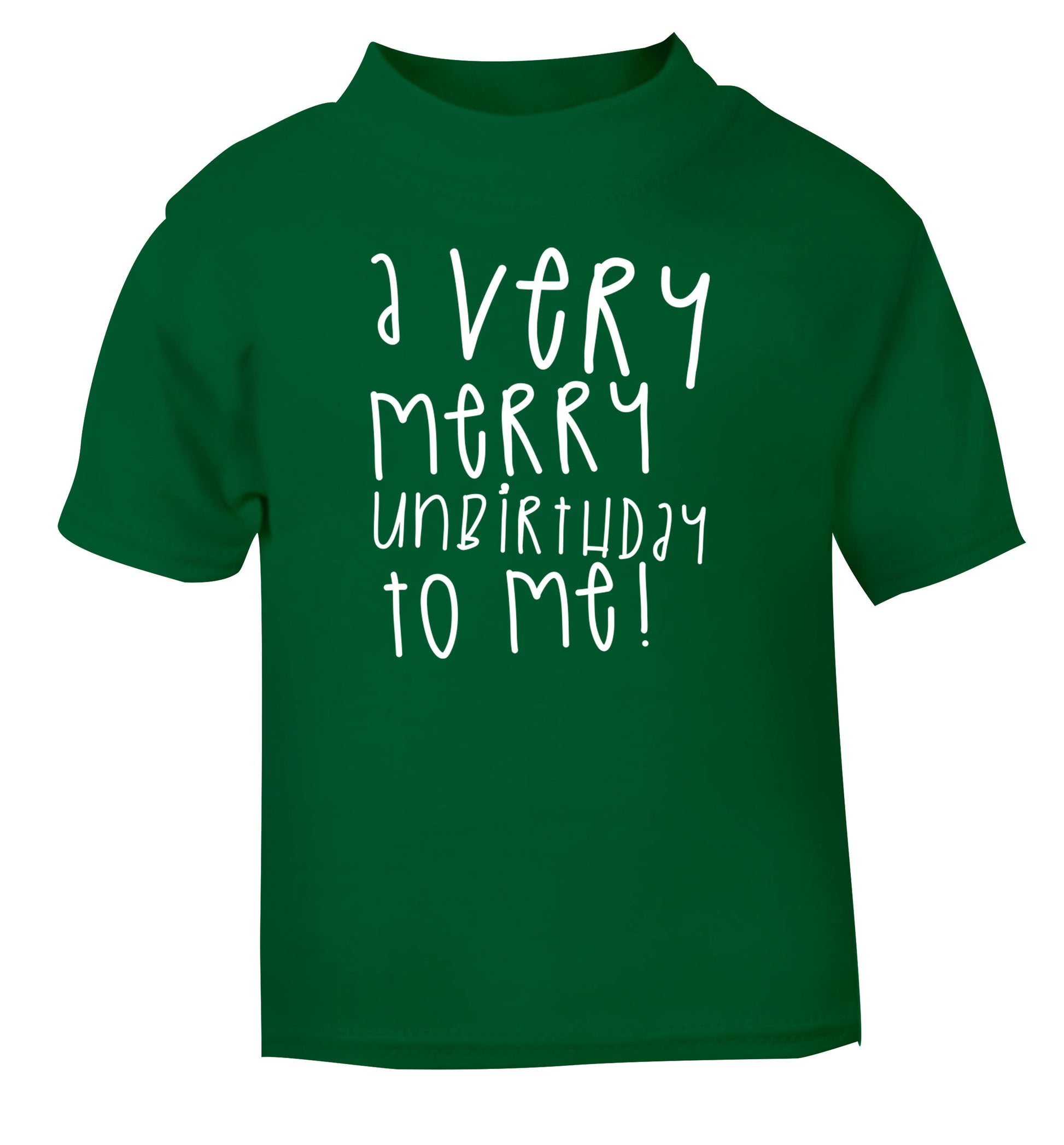 A very merry unbirthday to me! green Baby Toddler Tshirt 2 Years