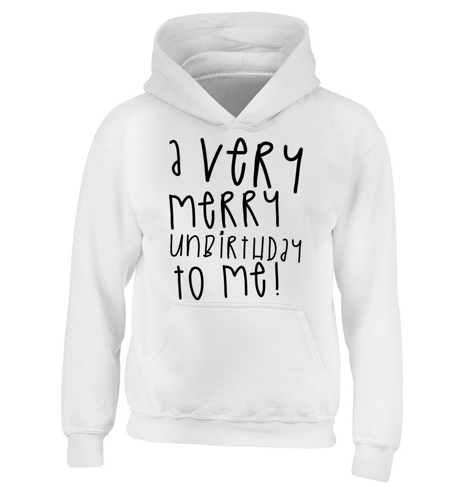 A very merry unbirthday to me! children's white hoodie 12-14 Years