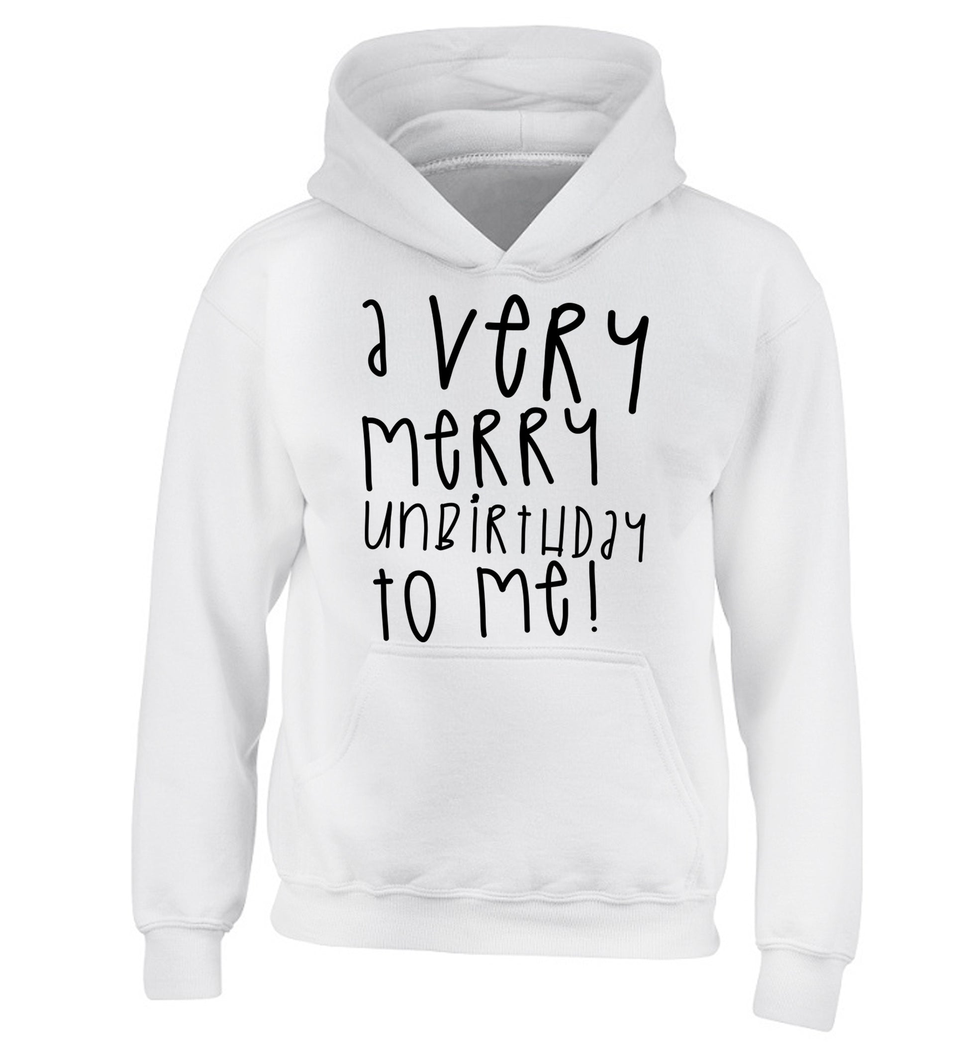 A very merry unbirthday to me! children's white hoodie 12-14 Years