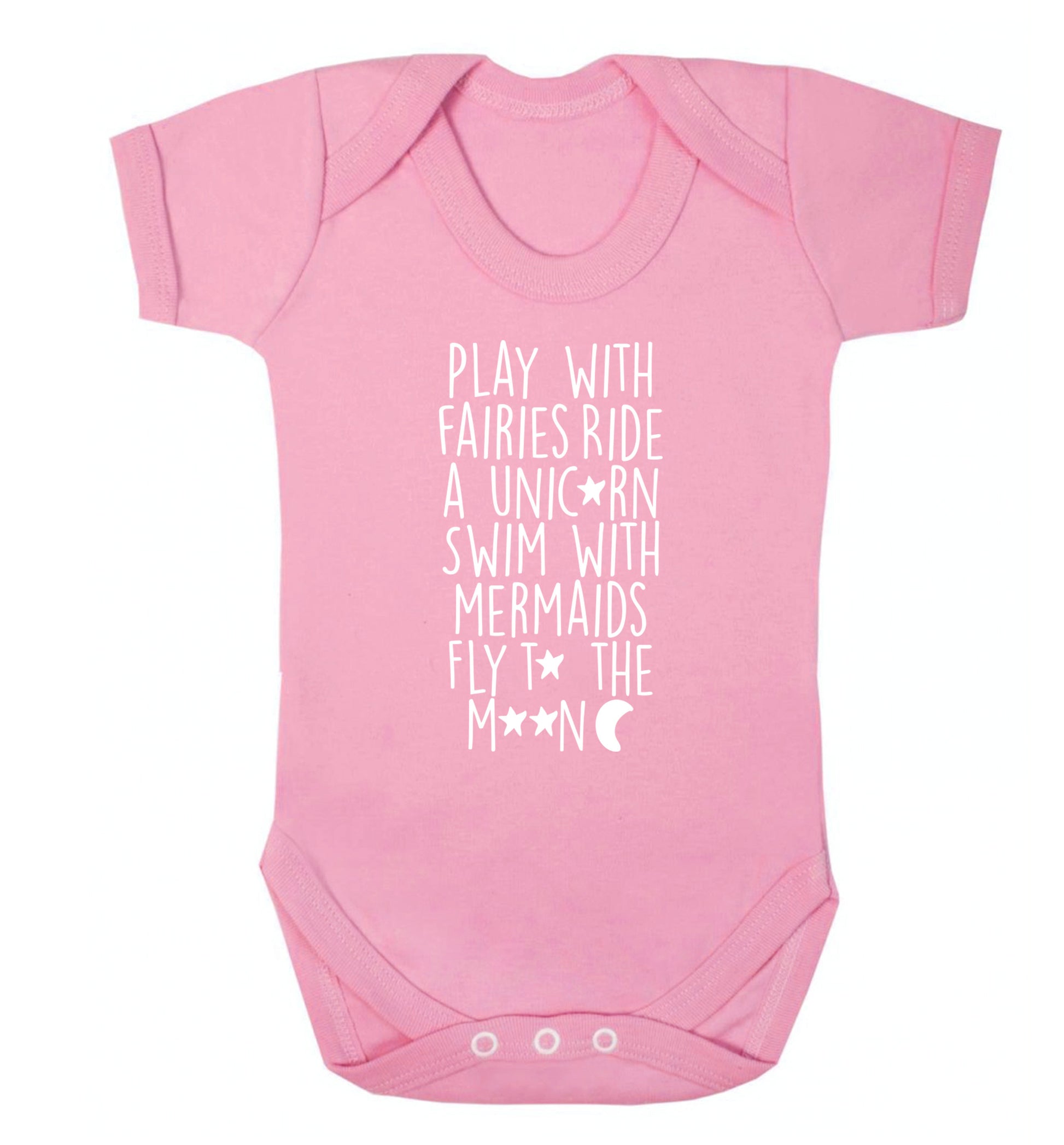 Play with fairies ride a unicorn swim with mermaids fly to the moon Baby Vest pale pink 18-24 months