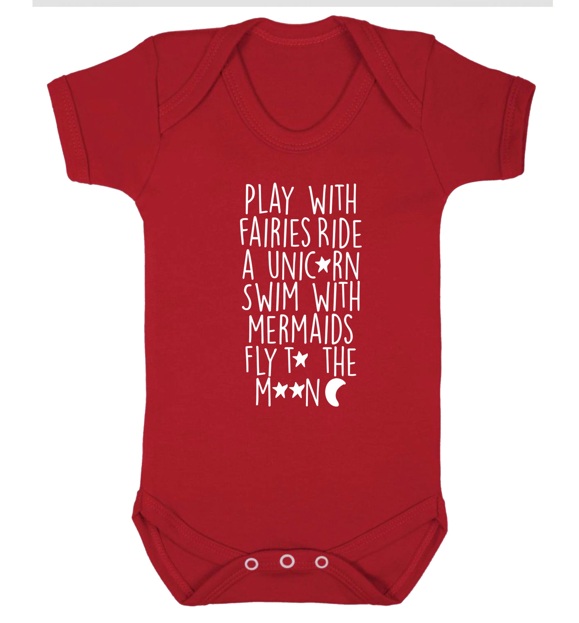 Play with fairies ride a unicorn swim with mermaids fly to the moon Baby Vest red 18-24 months
