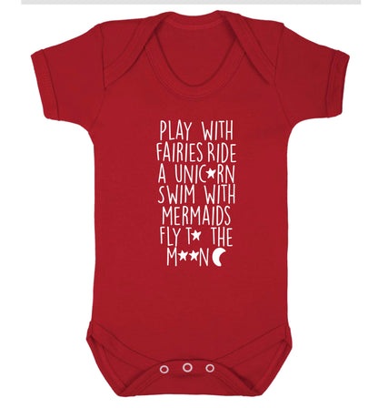 Play with fairies ride a unicorn swim with mermaids fly to the moon Baby Vest red 18-24 months