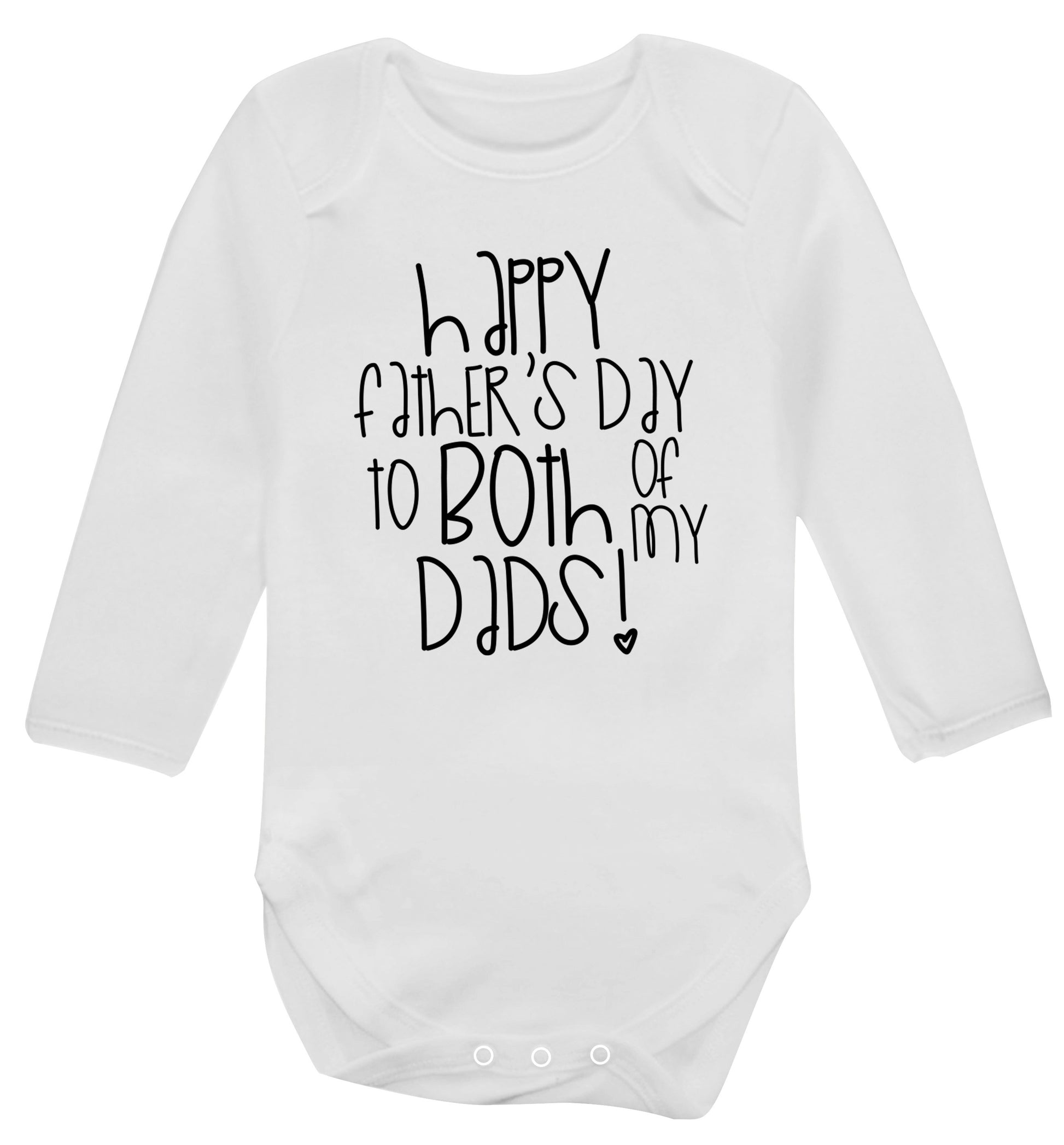 Happy father's day to both of my dads Baby Vest long sleeved white 6-12 months