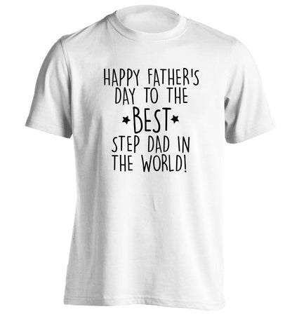 Happy Father's day to the best step dad in the world! adults unisex white Tshirt 2XL