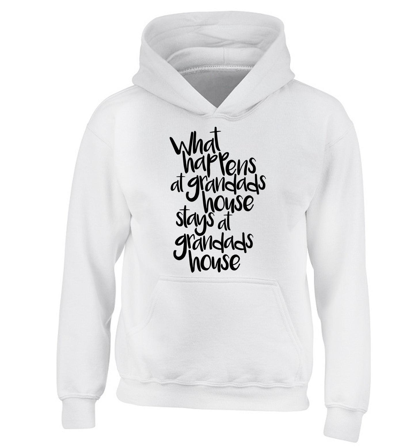 What happens at grandads house stays at grandads house children's white hoodie 12-14 Years