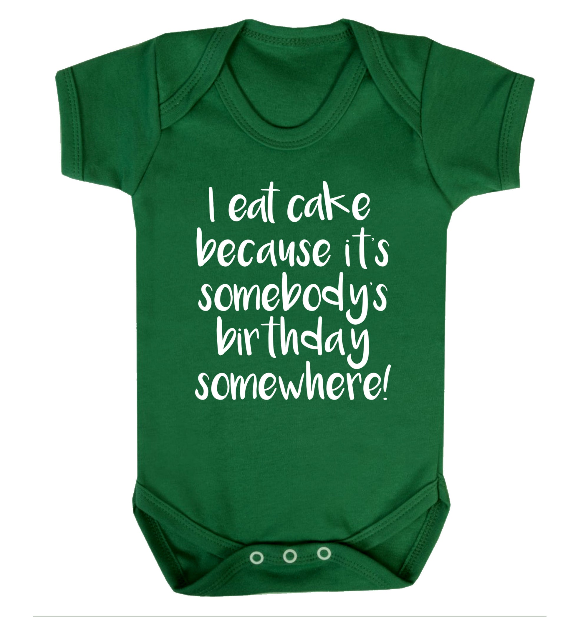 I eat cake because it's somebody's birthday somewhere! Baby Vest green 18-24 months