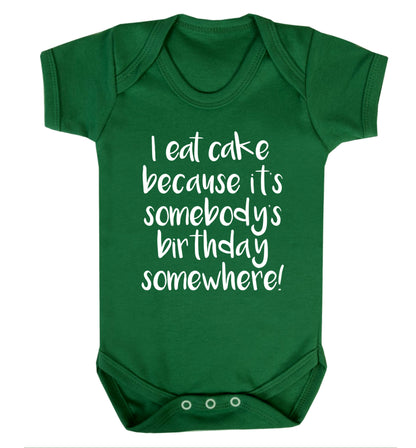 I eat cake because it's somebody's birthday somewhere! Baby Vest green 18-24 months
