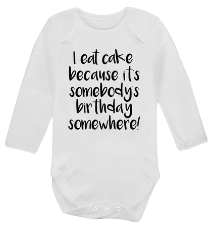 I eat cake because it's somebody's birthday somewhere! Baby Vest long sleeved white 6-12 months