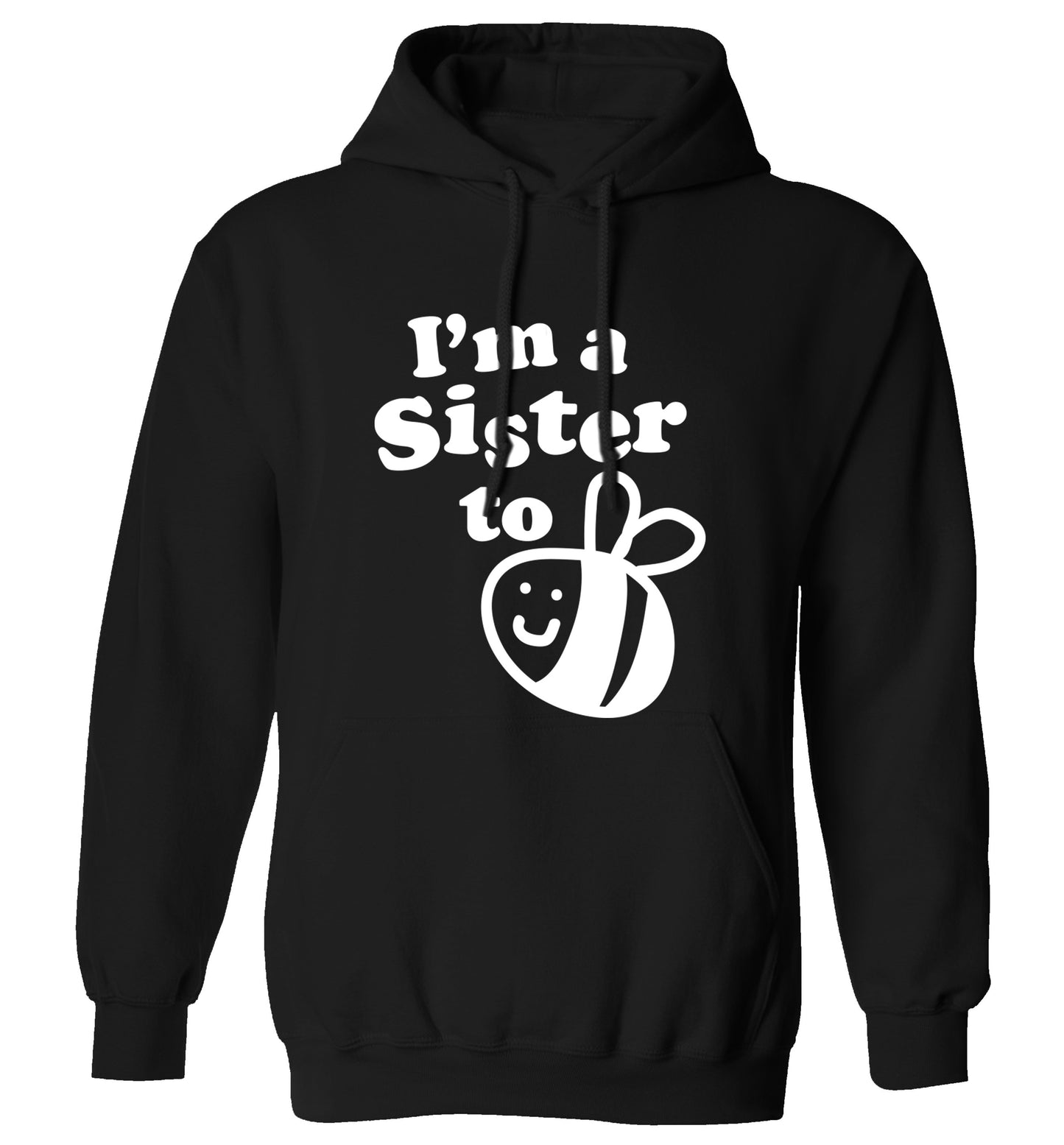 I'm a sister to be adults unisex black hoodie 2XL