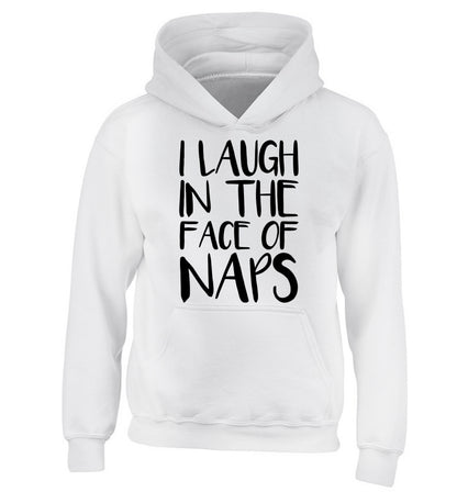 I laugh in the face of naps children's white hoodie 12-14 Years