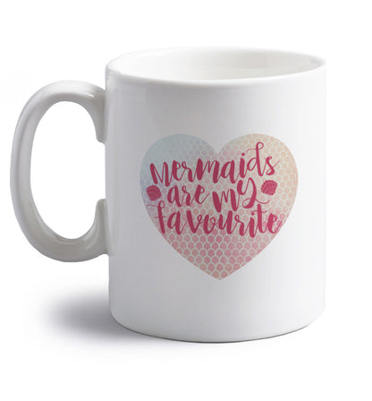 Mermaids are my favourite right handed white ceramic mug 