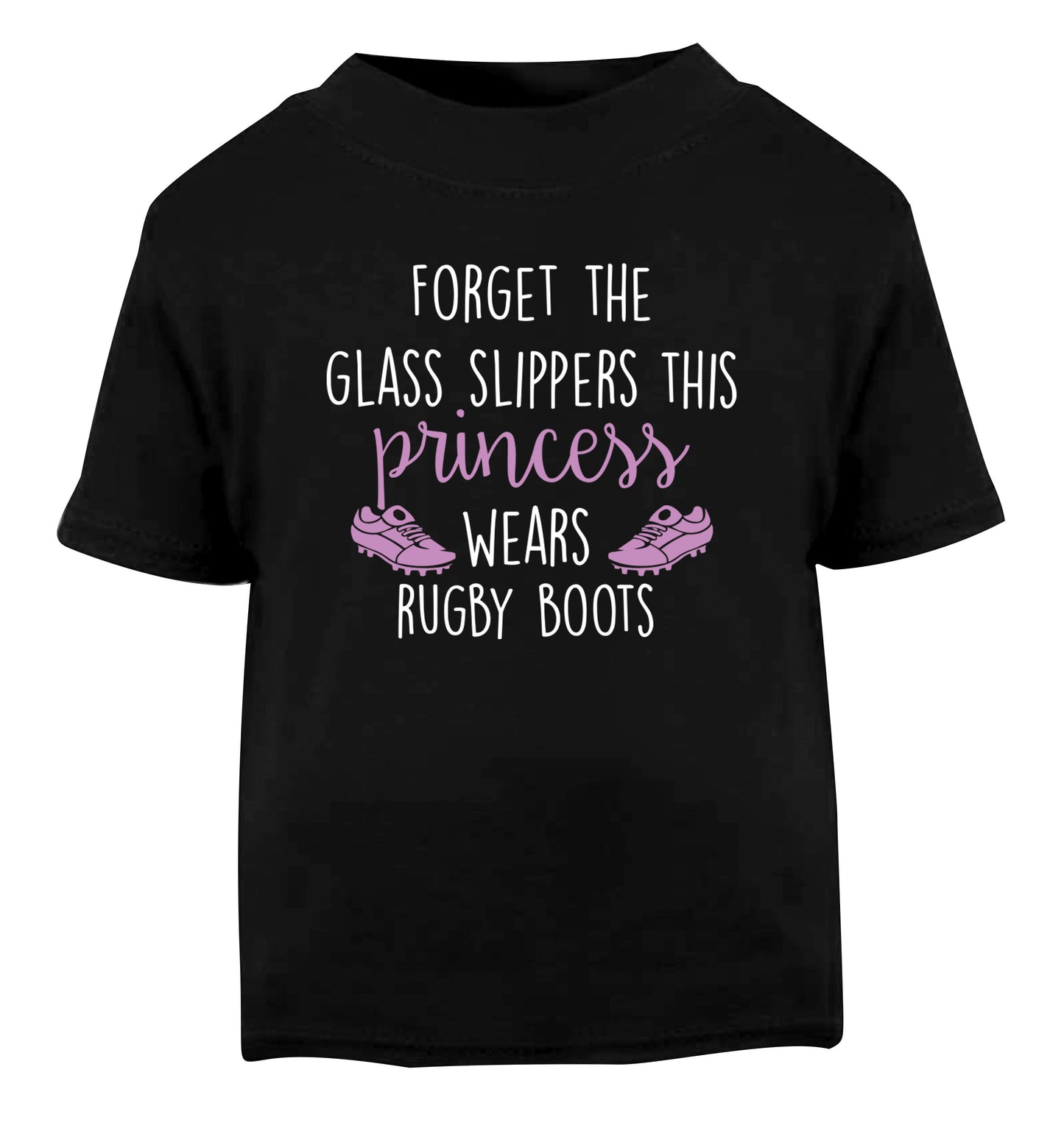 Forget the glass slippers this princess wears rugby boots Black Baby Toddler Tshirt 2 years