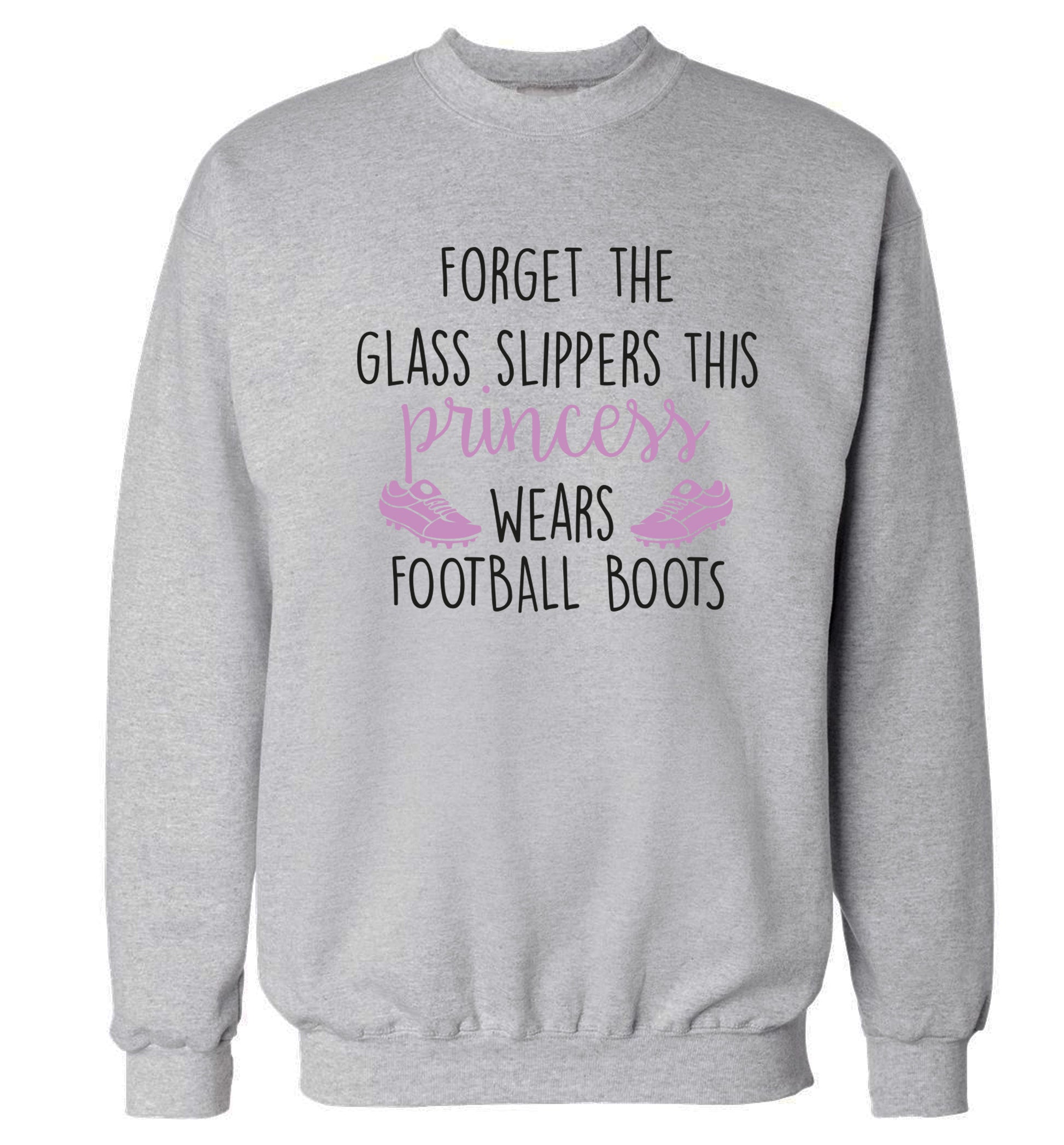 Forget the glass slippers this princess wears football boots Adult's unisex grey Sweater 2XL