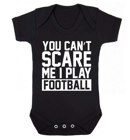 You can't scare me I play football Baby Vest black 18-24 months
