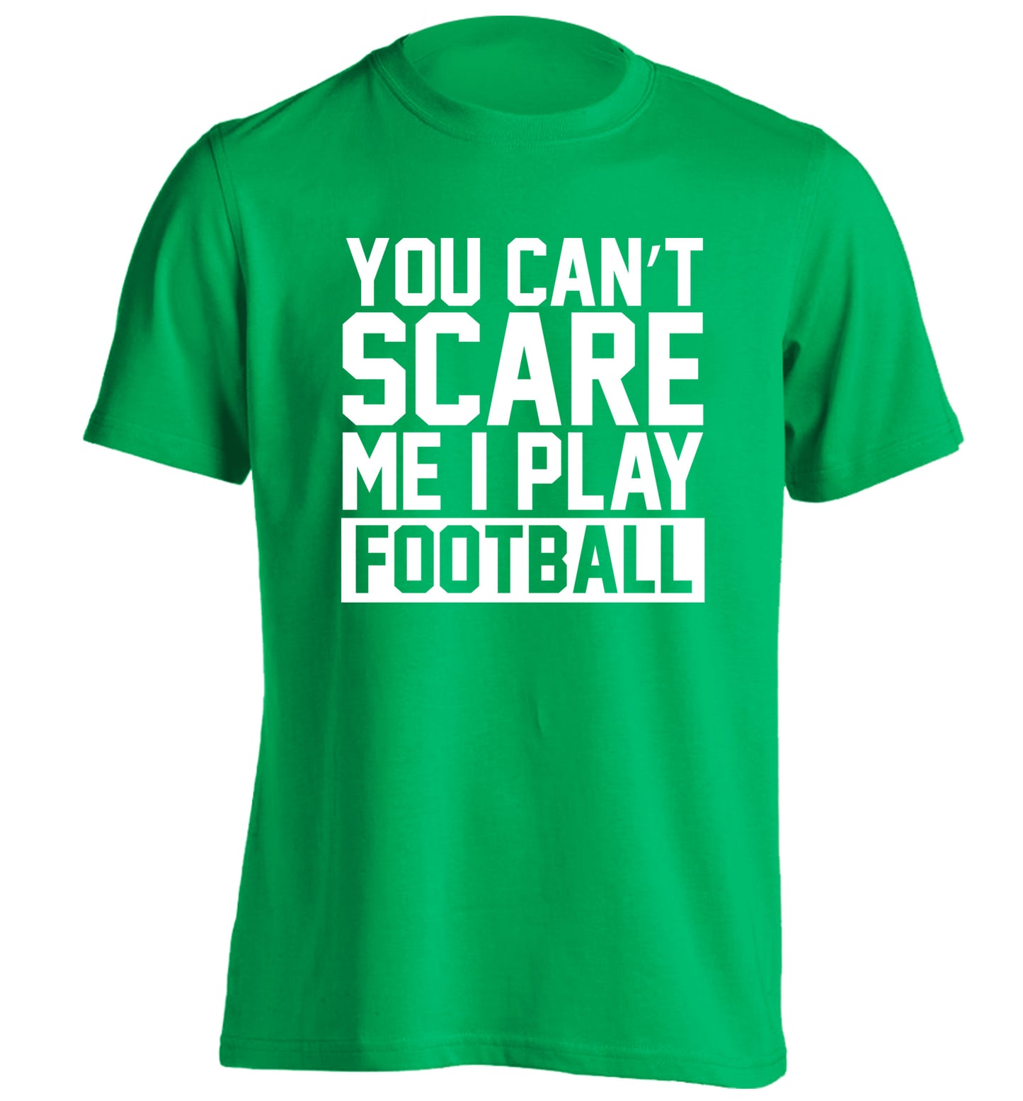 You can't scare me I play football adults unisex green Tshirt 2XL