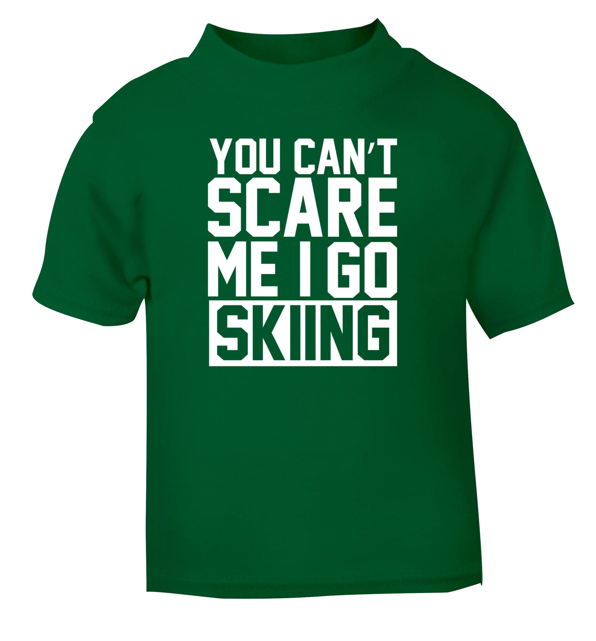 You can't scare me I go skiing green Baby Toddler Tshirt 2 Years