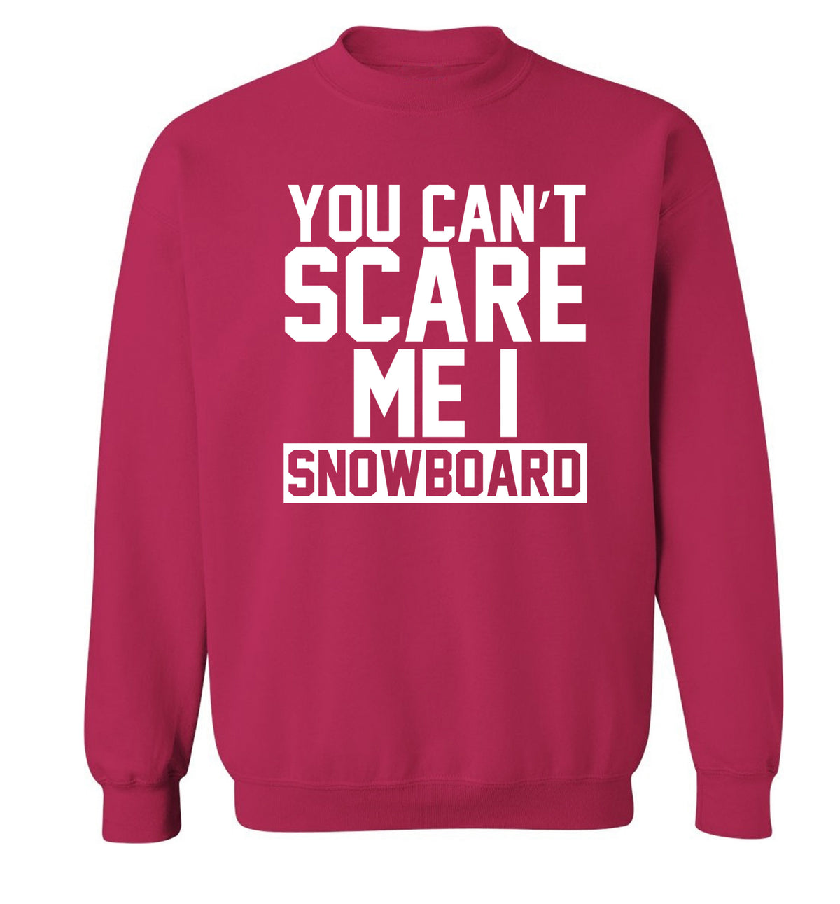 You can't scare me I snowboard Adult's unisex pink Sweater 2XL