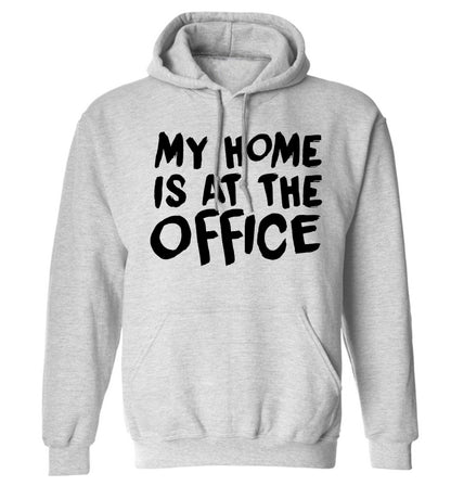 My home is at the office adults unisex grey hoodie 2XL