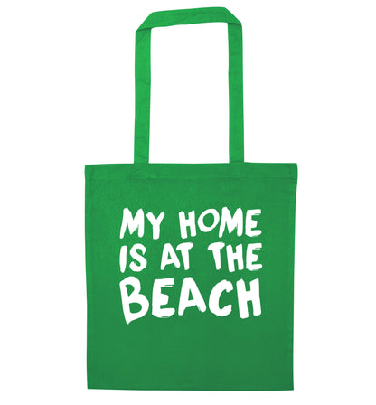 My home is at the beach green tote bag