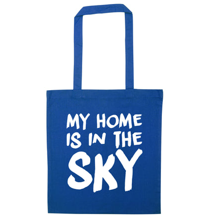 My home is in the sky blue tote bag