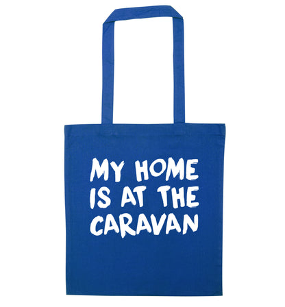 My home is at the caravan blue tote bag