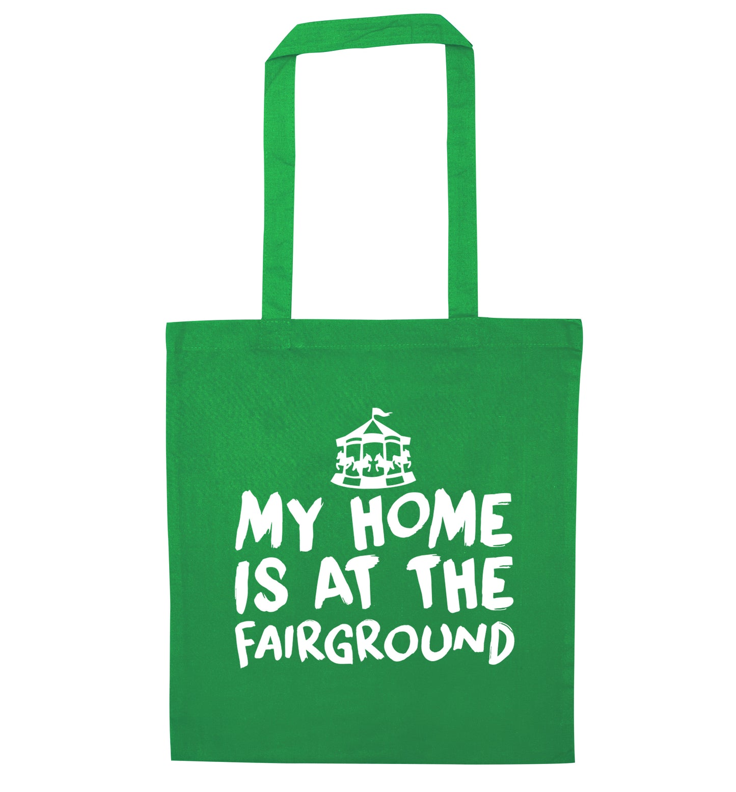 My home is at the fairground green tote bag