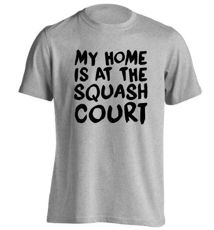 My home is at the squash court adults unisex grey Tshirt 2XL