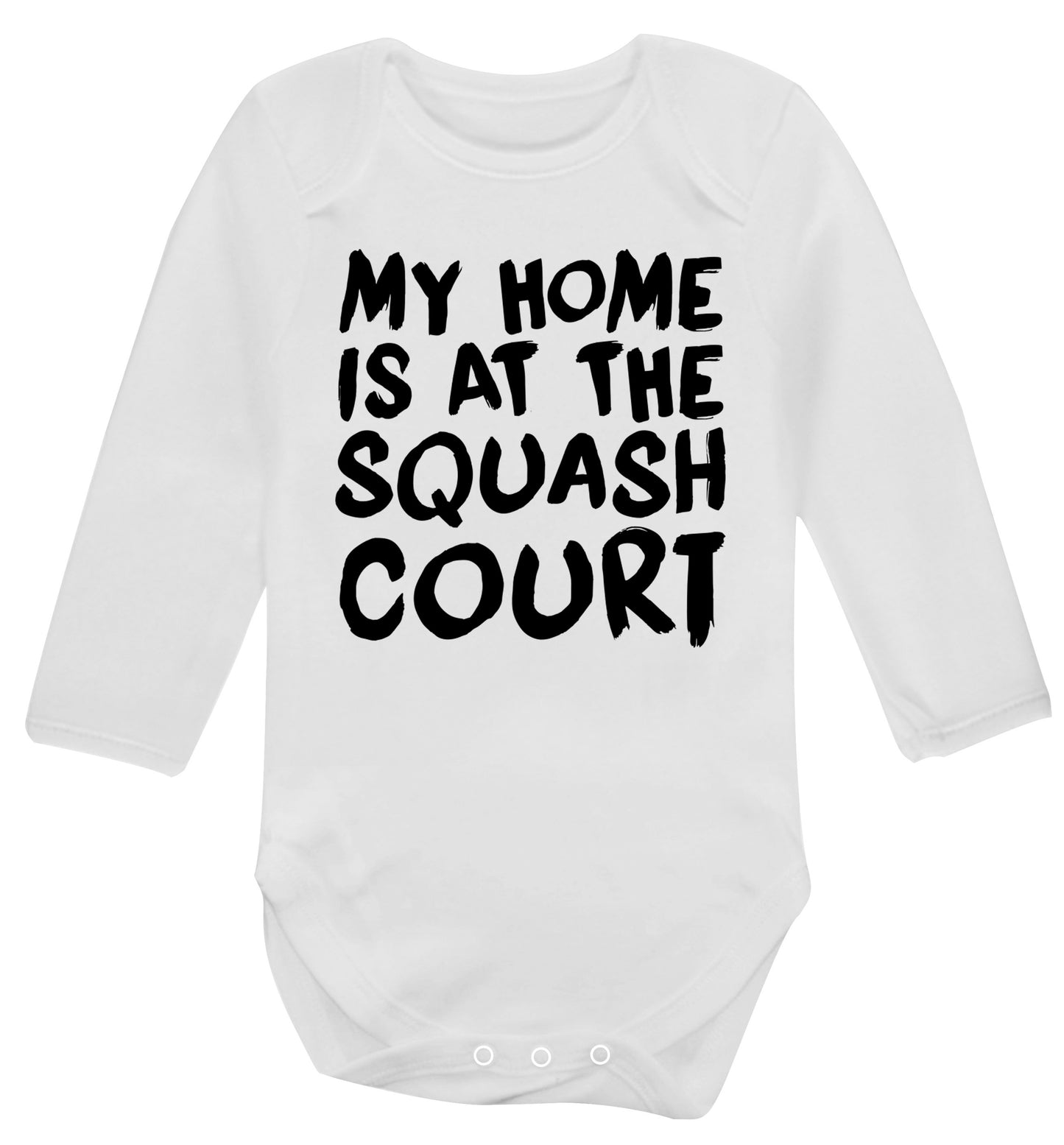 My home is at the squash court Baby Vest long sleeved white 6-12 months