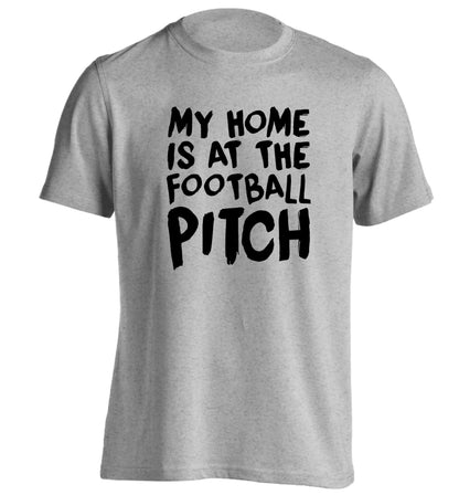 My home is at the football pitch adults unisex grey Tshirt 2XL