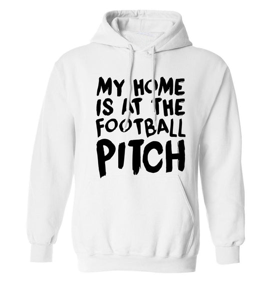 My home is at the football pitch adults unisex white hoodie 2XL